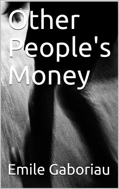Other People's Money (eBook, PDF) - Gaboriau, Emile