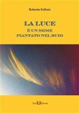 La luce è un seme piantato nel buio (eBook, PDF)