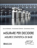 Misurare per Decidere. Misure e Statistica di Base (eBook, ePUB) Misurare per Decidere. Misure e Statistica di Base (eBook, ePUB)
