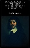 The Principles of Philosophy, Discourse on the Method (eBook, ePUB)