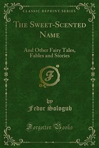 The Sweet-Scented Name (eBook, PDF) - Sologub, Fedor