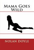 Mama Goes Wild: Taboo Erotica (eBook, ePUB)
