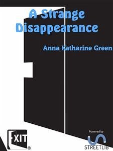 A Strange Disappearance (eBook, ePUB) - Katharine Green, Anna