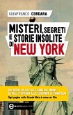 Misteri, segreti e storie insolite di New York (eBook, ePUB)