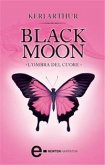 Black Moon. L'ombra del cuore (eBook, ePUB)