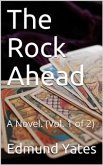 The Rock Ahead. (Vol. 1 of 2) / A Novel (eBook, PDF)
