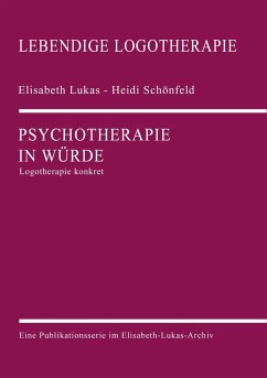 Psychotherapie in Würde - Lukas, Elisabeth;Schönfeld, Heidi