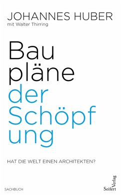 Baupläne der Schöpfung (eBook, ePUB) - Huber, Johannes; Thirring, Walter