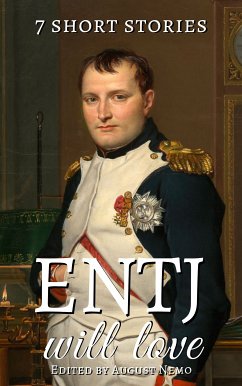 7 short stories that ENTJ will love (eBook, ePUB) - Aurelius, Marcus; de Maupassant, Guy; Jacobs, W. W.; Poe, Edgar Allan; Bierce, Ambrose; Gogol, Nikolai; Wilde, Oscar; Nemo, August; Nemo, August