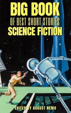 Big Book of Best Short Stories - Specials - Science Fiction (eBook, ePUB) - Merritt, Abraham; Burroughs, Edgar Rice; Wells, H. G.; O'Brien, Fitz James; Weinbaum, Stanley G.; Nemo, August