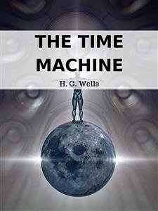 The Time Machine (eBook, ePUB) - G. Wells, H.