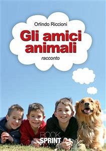 Gli amici animali (eBook, ePUB) - Riccioni, Orlindo