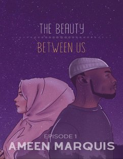 Cover The Beauty Between Us: Episode 1 (eBook, ePUB)