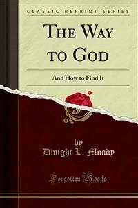 The Way to God (eBook, PDF) - L. Moody, Dwight