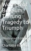 Women of Belgium Turning Tragedy to Triumph (eBook, PDF)