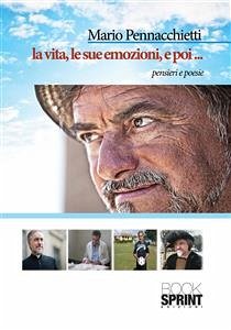 La vita, le sue emozioni, e poi... (eBook, ePUB) - Pennacchietti, Mario