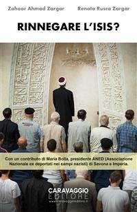 Rinnegare l'Isis? (eBook, ePUB) - Ahmad Zargar, Zahoor; Rusca Zargar, Renata