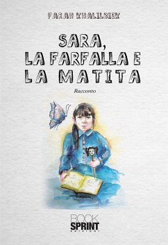 Sara, la farfalla e la matita (eBook, ePUB) - Khalikbiek, Farah