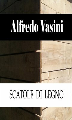 Scatole di legno (eBook, ePUB) - Vasini, Alfredo