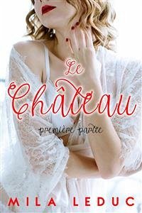 Le Château - 1ère partie (eBook, ePUB) - Leduc, Mila