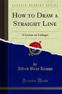 How to Draw a Straight Line (eBook, PDF) - Bray Kempe, Alfred