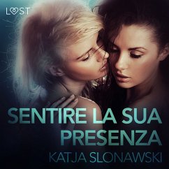 Sentire la sua presenza - Breve racconto erotico (MP3-Download) - Slonawski, Katja