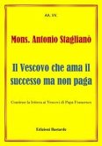 Mons. Antonio Staglianò - Il Vescovo che ama il successo ma non paga (eBook, ePUB)