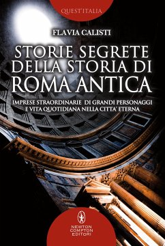 Storie segrete della storia di Roma antica (eBook, ePUB) - Calisti, Flavia