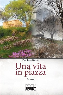 Una vita in piazza (eBook, ePUB) - Blasi Gaudio, Pina