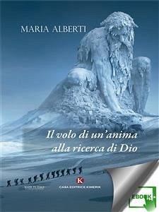 Il volo di un'anima alla ricerca di Dio (eBook, ePUB) - Alberti, Maria