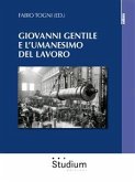 Giovanni Gentile e l'umanesimo del lavoro (eBook, ePUB)