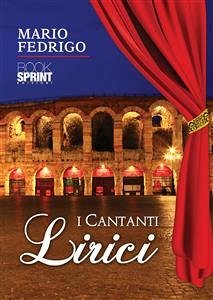 I cantanti Lirici (eBook, ePUB) - Fedrigo, Mario