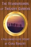 The Standarounds of Twilight Gardens (eBook, ePUB)