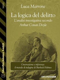 La logica del delitto. L'analisi investigativa secondo Arthur Conan Doyle (eBook, ePUB) - Marrone, Luca