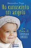 Ho conosciuto un angelo. (eBook, ePUB)