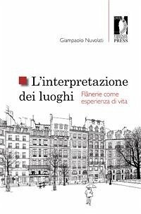 L’interpretazione dei luoghi. Flânerie come esperienza di vita (eBook, ePUB) - Nuvolati, Giampaolo