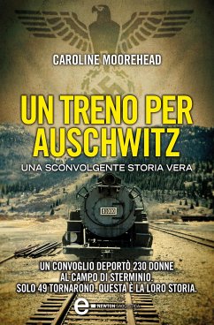Un treno per Auschwitz (eBook, ePUB) - Moorehead, Caroline