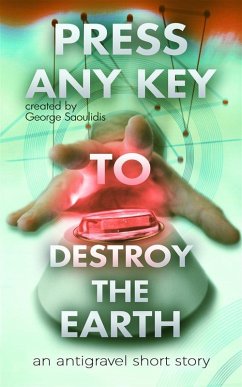 Cover Press Any Key to Destroy the Earth (eBook, ePUB)