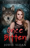 Wolf In Disguise : Once Bitten (eBook, ePUB)