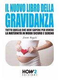 IL NUOVO LIBRO DELLA GRAVIDANZA: Tutto Quello che Devi Sapere per Vivere la Maternità in Modo Sicuro e Sereno (eBook, ePUB)