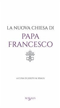 La nuova chiesa di Papa Francesco (eBook, ePUB) - M. Kraus, Joseph