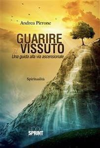 Guarire il vissuto (eBook, ePUB) - Pirrone, Andrea