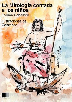 La Mitología contada a los niños (eBook, ePUB) - Caballero, Fernán; Colavidas, Onésimo