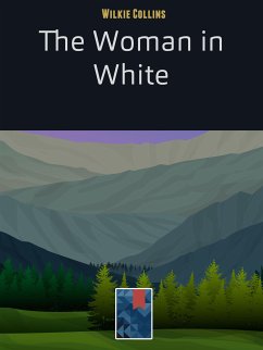 The Woman in White (eBook, ePUB) - Collins, Wilkie