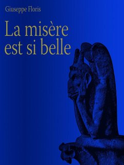 La misère est si belle (eBook, ePUB) - Floris, Giuseppe