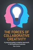 The Forces of Collaborative Creativity (eBook, ePUB)