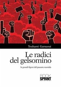 Le radici del gelsomino (eBook, ePUB) - Garnaoui, Touhami