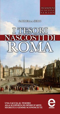 I tesori nascosti di Roma (eBook, ePUB) - Serio, Gabriella