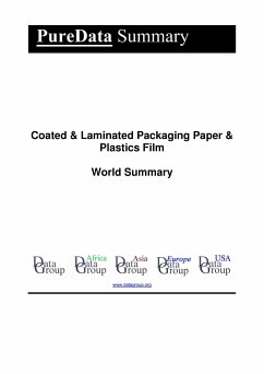 Coated & Laminated Packaging Paper & Plastics Film World Summary (eBook, ePUB) - DataGroup, Editorial