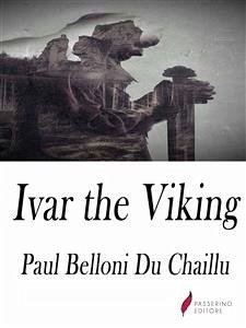 Ivar the Viking (eBook, ePUB) - Belloni Du Chaillu, Paul